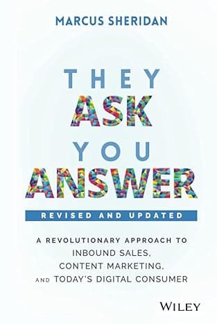 They Ask, You Answer – A Revolutionary Approach to Inbound Sales, Content Marketing, and Today′s Digital Consumer, Revised & Updated - Amazon.ae Price Tracker