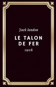 Le talon de fer - Jack London: Texte intégral (Annoté d'une biographie) (French Edition) on Amazon.ae - Price Tracker
