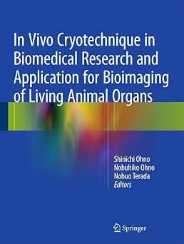 In Vivo Cryotechnique in Biomedical Research and Application for Bioimaging of Living Animal Organs - Best Deal Finder