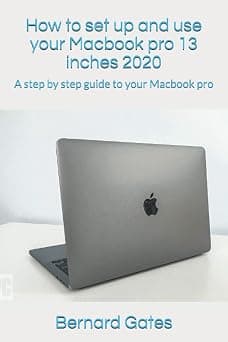 How to set up and use your Macbook pro 13 inches 2020: A step by step guide to your Macbook pro on Amazon.ae - Price Tracker