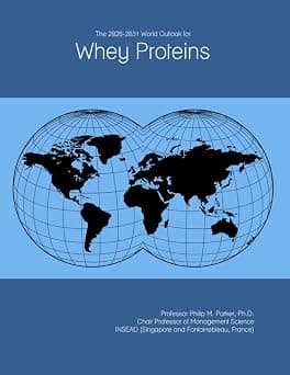 The 2026-2031 World Outlook for Whey Proteins on Amazon - Best Deal Finder
