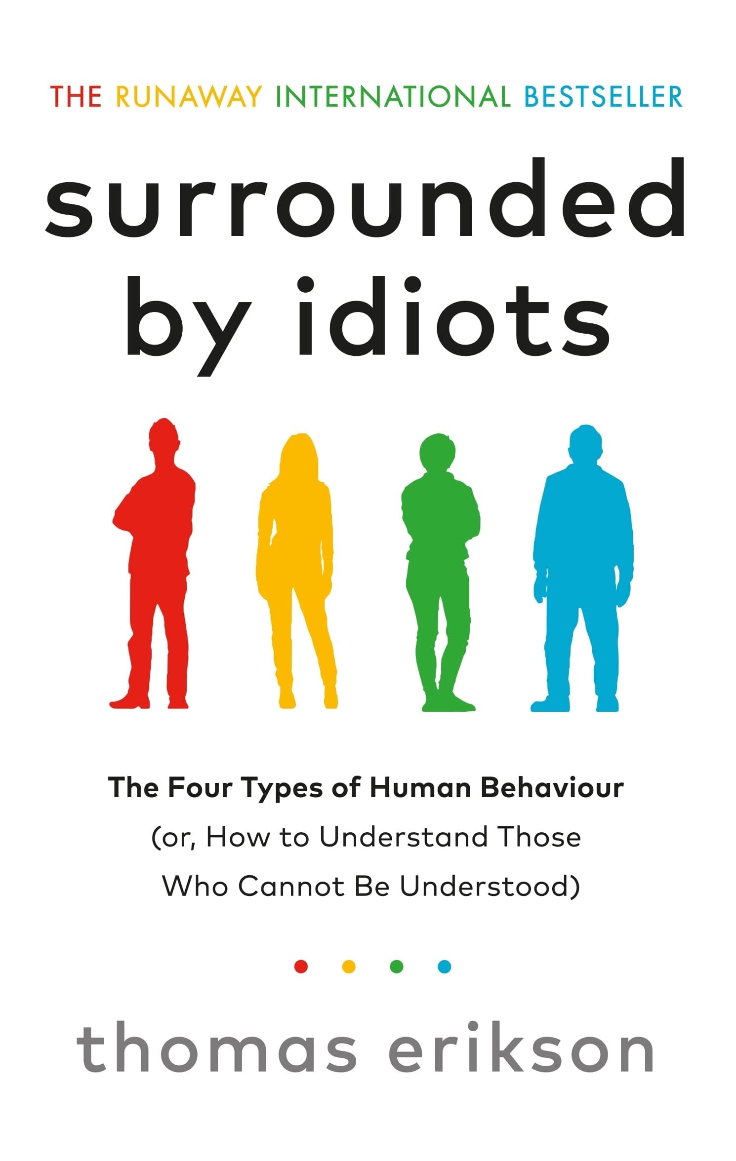 Surrounded By Idiots: The Four Types Of Human Behaviour (Or, How To Understand Those Who Cannot Be Understood) on Amazon.ae - Price Tracker