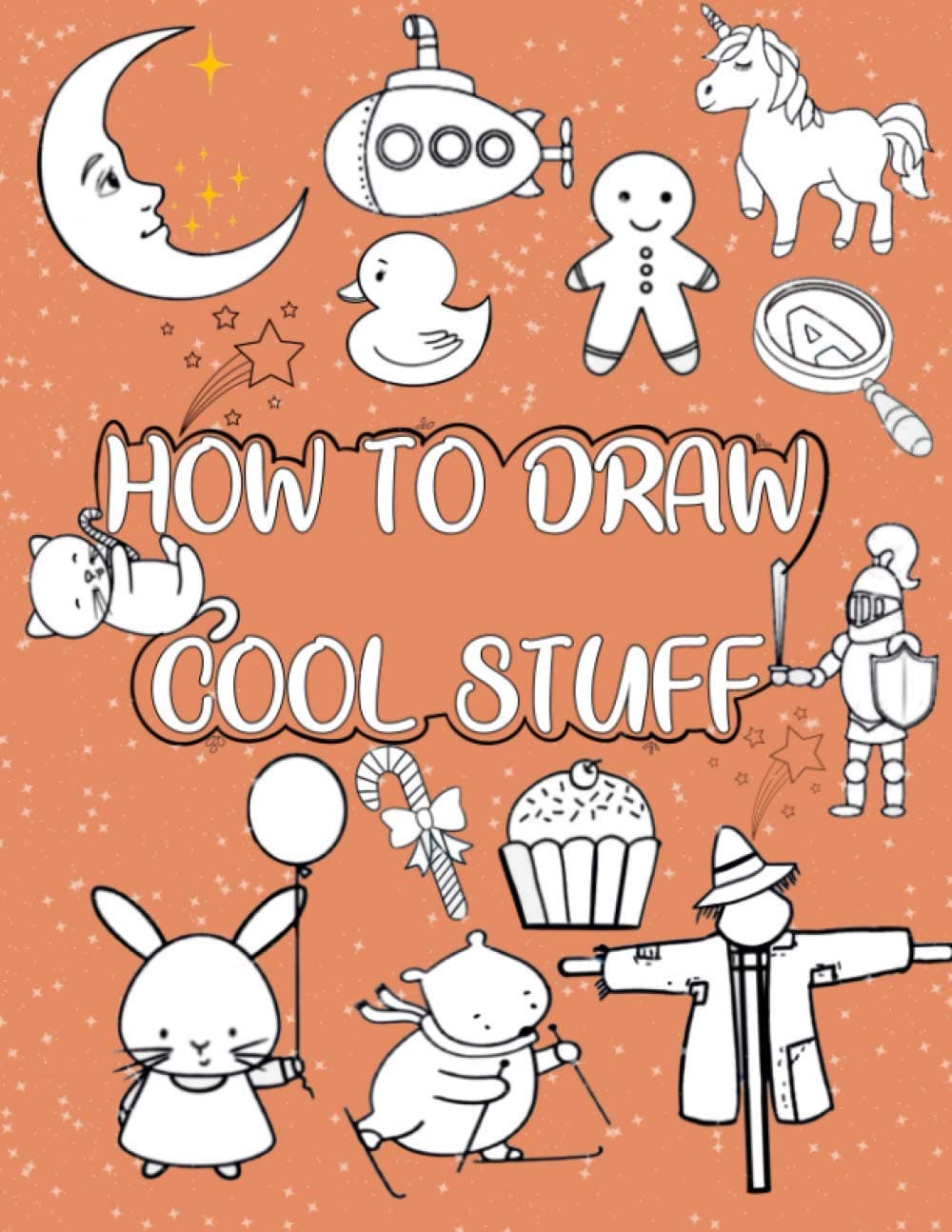 How to draw cool stuff: A Simple Step-by-Step Guide to Drawing Cute Animals, Cool characters, Food, Vehicles, Plants and More on Amazon.ae - Price Tracker
