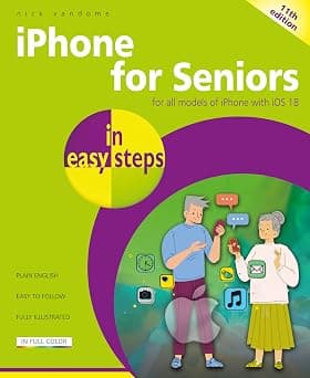 iPhone for Seniors in easy steps: For all models of iPhone with iOS 18 on Amazon.ae - Price Tracker