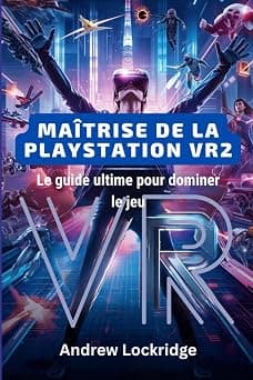 Maîtrise de la PlayStation VR2: Le guide ultime pour dominer le jeu على Amazon.ae - متتبع الأسعار
