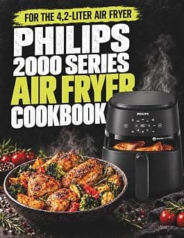 PHILIPS 2000 SERIES AIR FRYER COOKBOOK: EASY, CRISPY & FLAVORFUL RECIPES . Simple cooking charts, accurate settings and everyday meals for the 4.2L air fryer on Amazon - Best Deal Finder