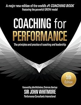 Coaching for Performance: The Principles and Practice of Coaching and Leadership FULLY REVISED 25TH ANNIVERSARY EDITION - Amazon.ae Price Tracker