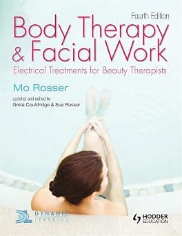 Body Therapy and Facial Work: Electrical Treatments for Beauty Therapists, 4th Edition - دليلك لأفضل العروض