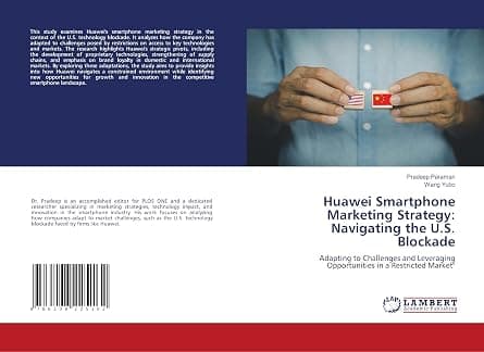 Huawei Smartphone Marketing Strategy: Navigating the U.S. Blockade: Adapting to Challenges and Leveraging Opportunities in a Restricted Market" on Amazon - Best Deal Finder