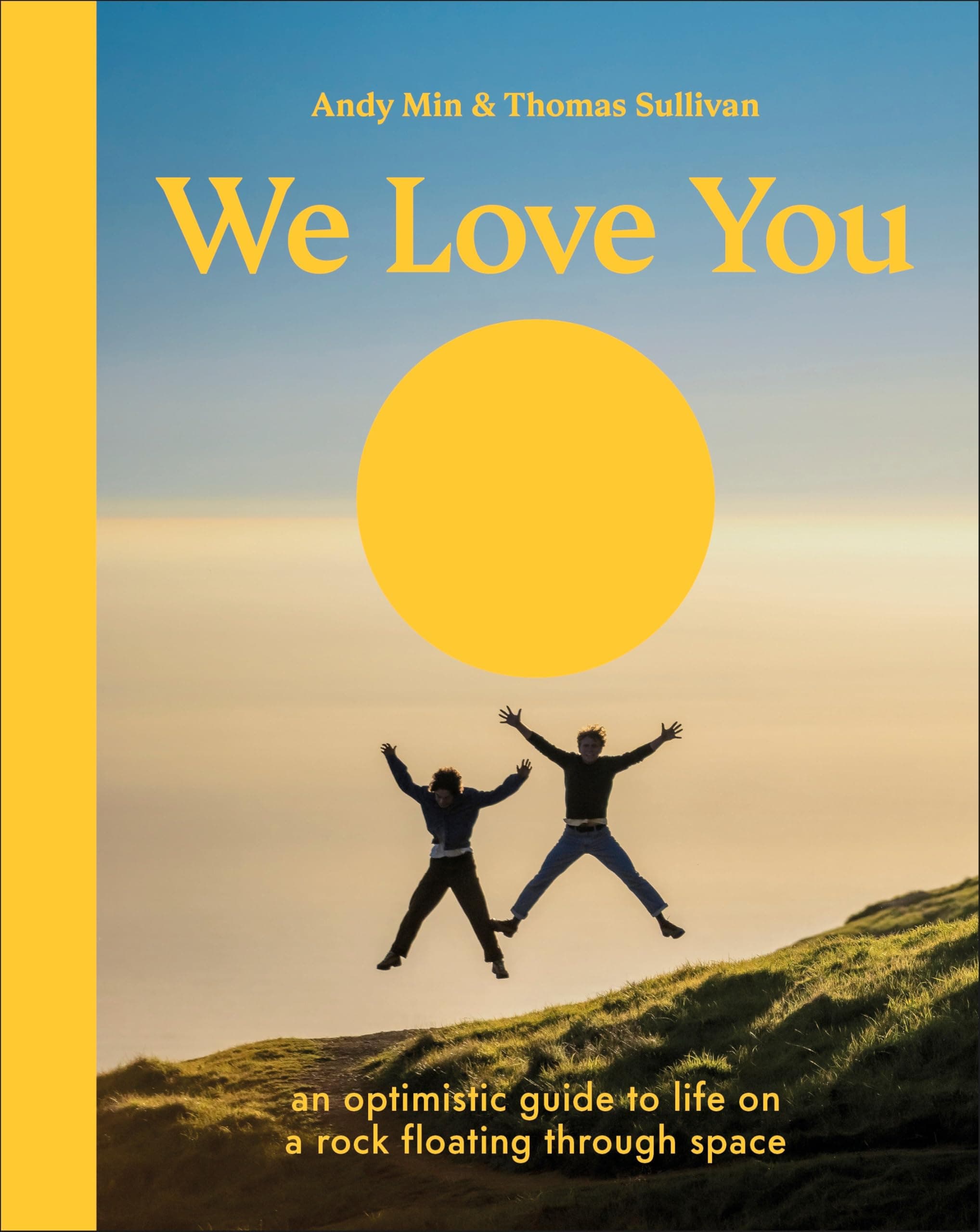 We Love You: An Optimistic Guide to Life on a Rock Floating Through Space on Amazon.ae - Price Tracker