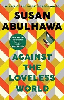 Against the loveless world: winner of the palestine book award on Amazon - Best Deal Finder