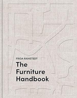 The Furniture Handbook: A Guide to Choosing, Arranging, and Caring for the Objects in Your Home on Amazon.ae - Price Tracker