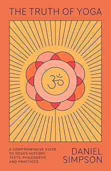 The Truth of Yoga: A Comprehensive Guide to Yoga's History, Texts, Ph on Amazon - Best Deal Finder