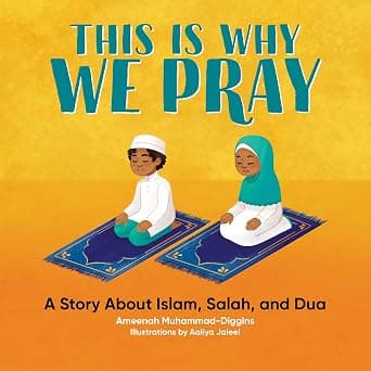 This is Why We Pray: A Story About Islam, Salah, and Dua - متتبع أسعار Amazon.sa