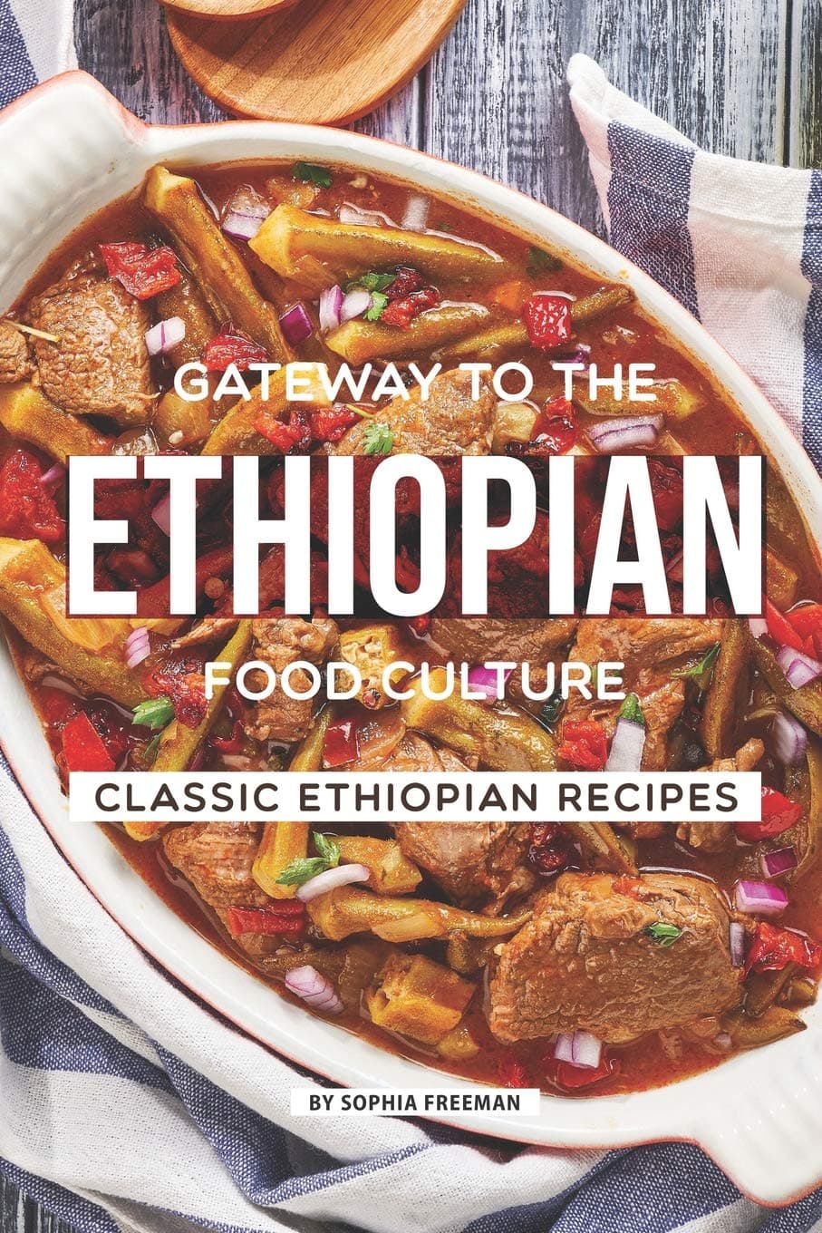 Gateway to the Ethiopian Food Culture: Classic Ethiopian Recipes on Amazon.ae - Price Tracker