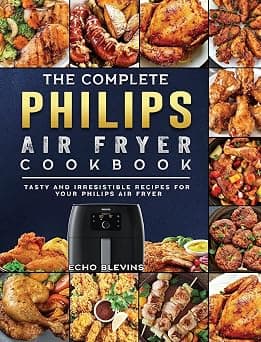 The Complete Philips Air fryer Cookbook: Tasty and Irresistible Recipes for Your Philips Air fryer على أمازون - دليلك لأفضل العروض