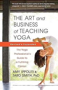 The Art and Business of Teaching Yoga (Revised): The Yoga Professional's Guide to a Fulfilling Career - Amazon.ae Price Tracker