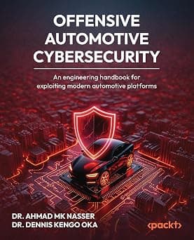 Offensive Automotive Cybersecurity: An engineering handbook for exploiting modern automotive platforms - دليلك لأفضل العروض