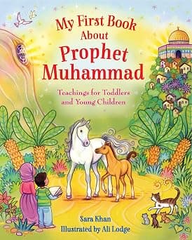 My First Book About Prophet Muhammad: Teachings for Toddlers and Young Children - متتبع أسعار Amazon.sa