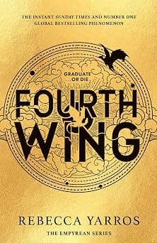Fourth Wing: DISCOVER THE INSTANT SUNDAY TIMES AND NUMBER ONE GLOBAL BESTSELLING PHENOMENON!: 1 - متتبع أسعار Amazon.sa