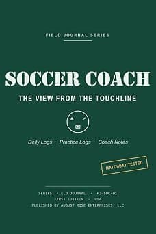 SOCCER COACH - THE VIEW FROM THE TOUCHLINE: An August Rose Field Journal على أمازون - دليلك لأفضل العروض