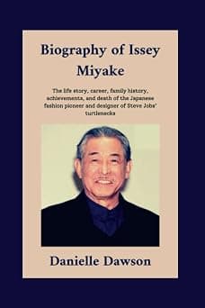 Biography of Issey Miyake: The life story, career, family history, achievements, and death of the Japanese fashion pioneer and designer of Steve Jobs’ turtlenecks, Everything you need to know on Amazon.ae - Price Tracker