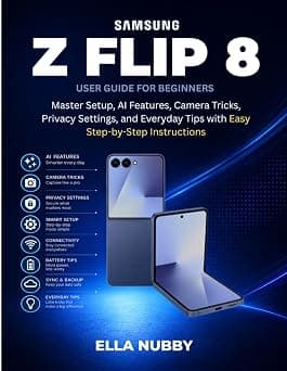 SAMSUNG Z FLIP 8 USER GUIDE FOR BEGINNERS: Master Setup, AI Features, Camera Tricks, Privacy Settings, and Everyday Tips with Easy Step-by-Step Instructions on Amazon - Best Deal Finder