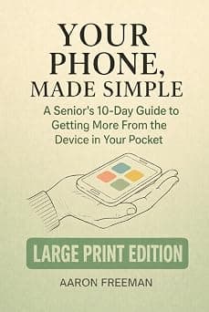 Your Phone, Made Simple: A Senior’s 10-Day Guide to Getting More From the Device in Your Pocket — Large Print Edition (10-Day Guides for Seniors — Large Print Edition) على أمازون - دليلك لأفضل العروض