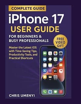 iPhone 17 User Guide for Beginners & Busy Professionals: Master the Latest iOS with Time-Saving Tips, Productivity Tools, and Practical Shortcuts on Amazon - Best Deal Finder