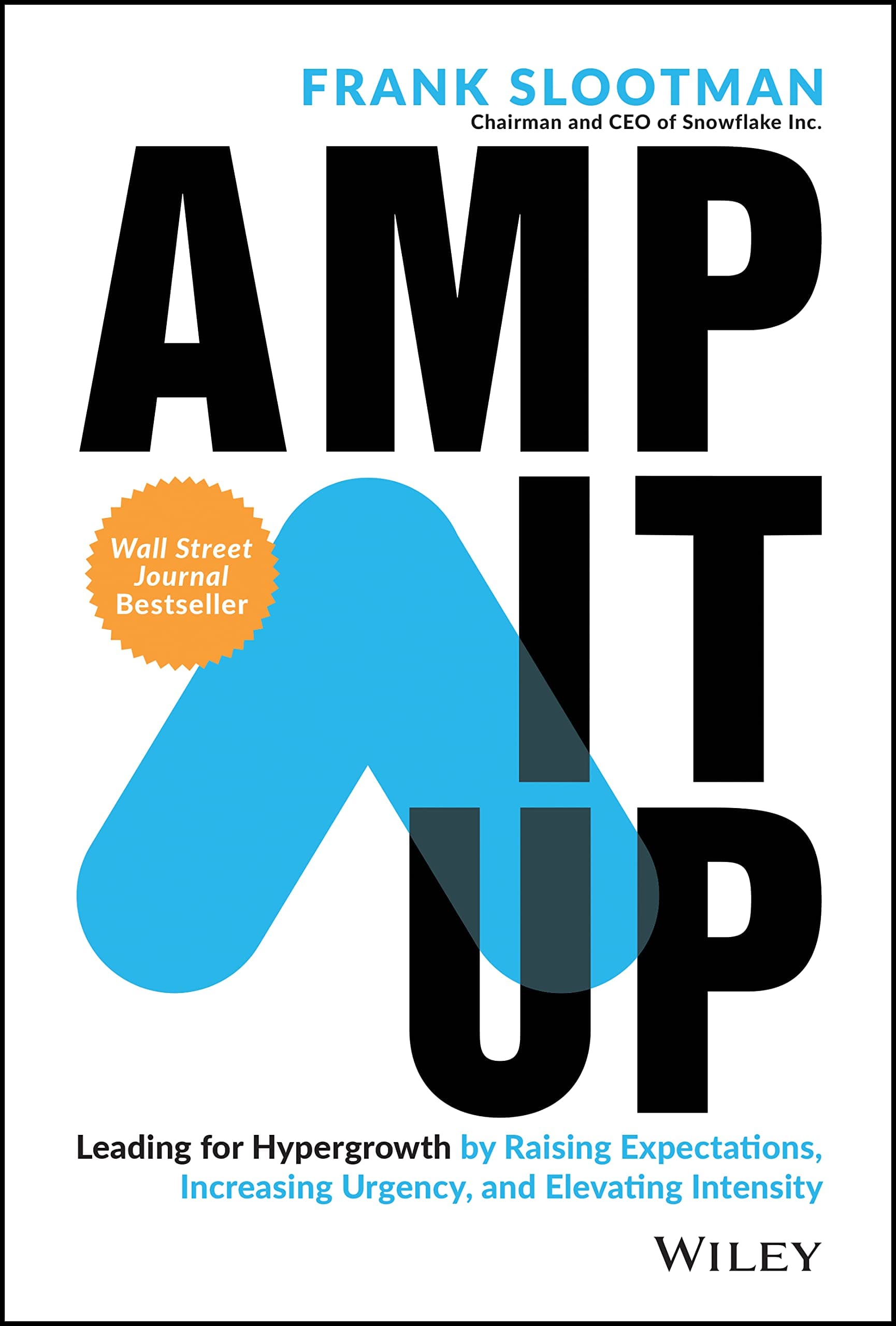 WILEY Amp It Up: Leading for Hypergrowth by Raising Expectations, Increasing Urgency, and Elevating Intensity on Amazon.ae - Price Tracker