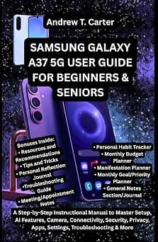SAMSUNG GALAXY A37 5G USER GUIDE FOR BEGINNERS & SENIORS: A Step-by-Step Instructional Manual to Master Setup, AI Features, Camera, Connectivity, ... & More (Andrew’s Tech and Knowledge Guides) on Amazon - Best Deal Finder