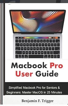 Macbook Pro User Guide: Simplified Macbook Pro for Seniors & Beginners: Master MacOS in 25 Minutes - Amazon.sa Price Tracker