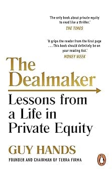 The Dealmaker: Lessons from a Life in Private Equity on Amazon.ae - Price Tracker