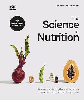 The Science Of Nutrition: Debunk The Diet Myths And Learn How To Eat Well For Health And Happiness on Amazon - Best Deal Finder