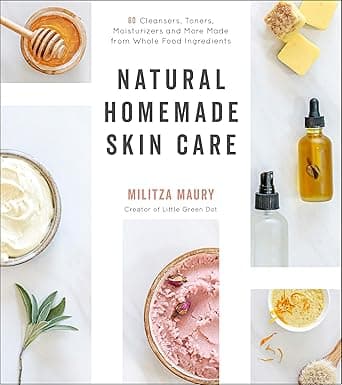 Natural Homemade Skin Care: 60 Cleansers, Toners, Moisturizers and More Made from Whole Food Ingredients on Amazon.ae - Price Tracker