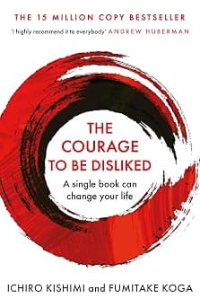 The Courage To Be Disliked: How to free yourself, change your life and achieve real happiness (Courage To series) - Amazon.sa Price Tracker