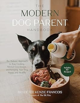 The Modern Dog Parent Handbook: The Holistic Approach to Raw Feeding, Mental Enrichment and Keeping Your Dog Happy and Healthy on Amazon.ae - Price Tracker