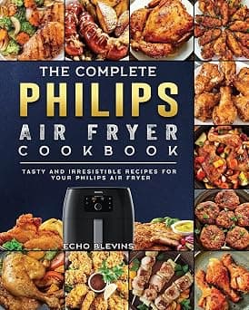 The Complete Philips Air fryer Cookbook: Tasty and Irresistible Recipes for Your Philips Air fryer on Amazon - Best Deal Finder
