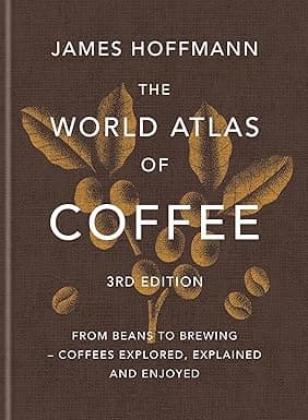 The World Atlas of Coffee 3rd edition: From beans to brewing – coffees explored, explained and enjoyed on Amazon.ae - Price Tracker